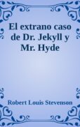 El extraño caso de Dr. Jekyll y - Robert Louis Stevenson